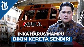 Terungkap Ini Alasan Erick Thohir Copot Dirut Inka