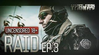 Escape from Tarkov. Raid. Episode 3. Uncensored 18+
