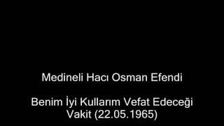 Benim İyi Kullarım Vefat Edeceği Vakit 22.05.1965- Medineli Hacı Osman Efendi