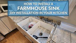 How to Install a Farmhouse Sink  DIY Installation in Your Kitchen