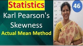 46. Karl Pearsons Skewness - Actual Mean Method from Statistics subject