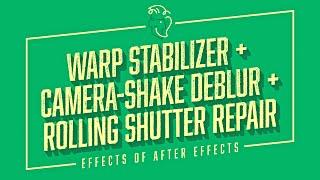 Warp Stabilizer + Camera-Shake Deblur + Rolling Shutter Repair  Effects of After Effects