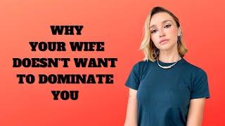 HOW TO ENCOURAGE YOUR WIFEGF DOMINATE YOU  The basis of FEMDOM