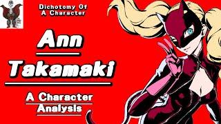 Ann Takamaki A Character Analysis & Defense - Dichotomy Of A Character - XBadgerKnightX