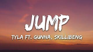 Tyla - Jump Lyrics ft. Gunna Skillibeng