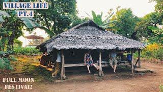 Village Life in Myanmar Pt. 4  Burmese Traditional Home  Full Moon Festival Tazaungmone