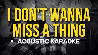 I Dont Wanna Miss A Thing - Aerosmith Acoustic Karaoke