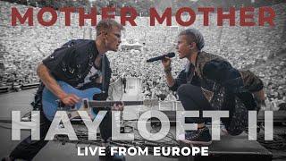 Mother Mother - Hayloft II Live From Europe