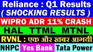 Wipro ADR 11% CRASH HAL TTML MTNL NHPC Yes Bank Tata Power RVNL Reliance Q1 Results SMKC