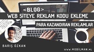 WEB SİTESİNE REKLAM EKLEME 2018  KOD EKLEME  - PARA KAZANDIRAN REKLAM SİTELERİ