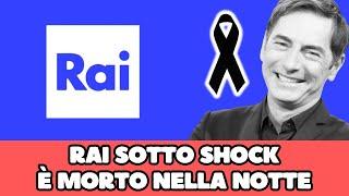  TRAGICO LUTTO IN RAI È MORTO ALL’IMPROVVISO DURANTE LA NOTTE…