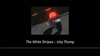 The White Stripes - Icky Thump  𝚜𝚕𝚘𝚠𝚎𝚍 + 𝚛𝚎𝚟𝚎𝚛𝚋 