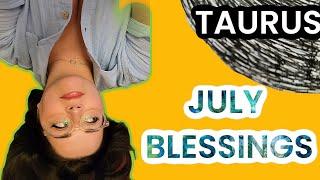 TAURUS ️ These 3 BLESSINGS In JULY Look Interesting  WHAT Happened In JUNE??