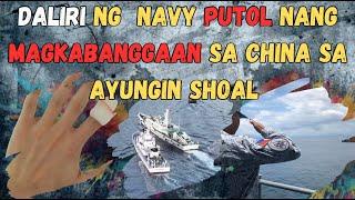 TAPYAS ANG DALIRI NG SUNDALO NG PINAS NG MAGKAGIRIAN SA CHINA SA AYUNGIN SHOAL