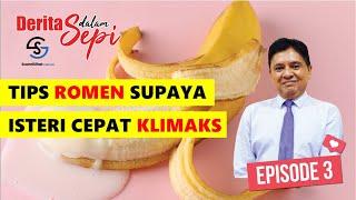 Cara Romen Buat Wanita Cepat Klimaks & Tips Elakkan Ejakulasi Pramatang  Dr. Ismail Tambi