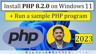 How to install PHP 8.2.0 on Windows 11  64 bit Updated 2023