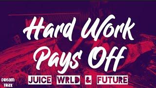 Future Juice WRLD - Hard Work Pays Off Lyrics