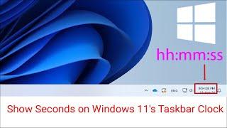 How to Show Seconds in Windows 11 Taskbar Clock