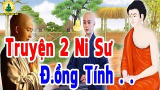 Kể Truyện Phật Giáo Hay NhấtNHÂN DUYÊN OAN TRÁI Của 2 Ni Sư Đồng Tính Luyến Ái Nhiều Đời Nhiều Kiếp