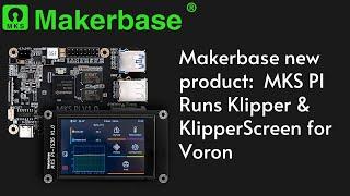 Makerbase new product  MKS PI runs Klipper & KlipperScreen for Voron VS Raspberry Pi