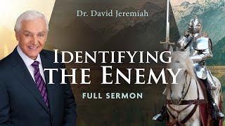 Identifying the Enemy  Dr. David Jeremiah  Ephesians 610-12