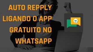 Auto Reply - Ligando o App Gratuito no Whatsapp