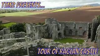 TTM2 Presents...Tour of Raglan Castle