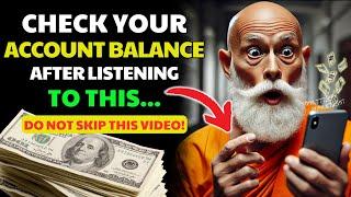 DONT SKIP Check Your Bank Account 10 Minutes After Watching This Video... NOW  Buddhist Teachings