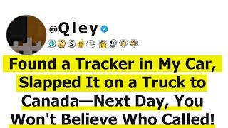 Found a Tracker in My Car Slapped It on a Truck to Canada—Next Day You Wont Believe Who Called