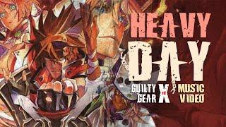 HEAVY DAY  Guilty Gear Xrd Music Video 