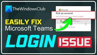 Fix Microsoft Teams Login issues We couldn’t sign you in