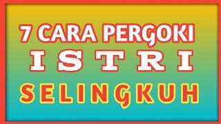 7 CARA PERGOKI ISTRI SELINGKUH