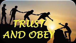 TRUST AND OBEY