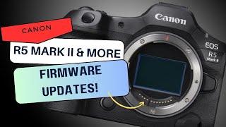 Canon Firmware R5 Mark II Update News Bug Fixes & Feature Updates