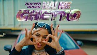 Ghetto Queen - NAI RE GHETTO Official Music Video