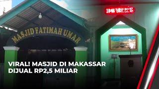 Masjid di Makassar Dijual Begini Alasannya  OneNews Update