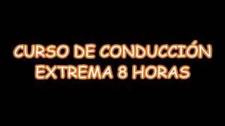 CURSO DE CONDUCCIÓN EXTREMA 8 H   - ENCAR