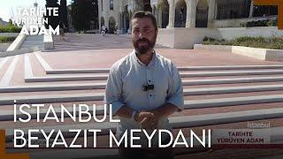 Tarihte Yürüyen Adam - İstanbul - Beyazıt Meydanı  18 KASIM 2023