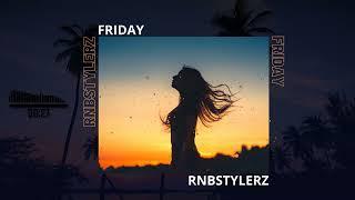 Rnbstylerz - Friday Official Audio