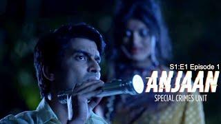 Anjaan Special Crime Unit   Season 01  Episode 01  S01EP01  ACP Vikrant  ACP Shivani 