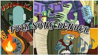 Futurama - Folk song Bender