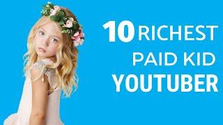 Top 10 Highest Paid Kid Youtuber On 2020