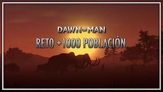 RETO +1000 DE POBLACIÓN - DAWN OF MAN Gameplay Español Ep 1