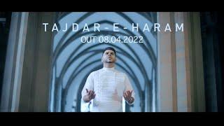 Ahmad Hussain  Tajdar-e-Haram  Teaser Video Out 08.04.2022