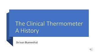 The Clinical Thermometer   A history