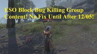 ESO Block Bug Killing Group Content No Fix Until  After Dec 5th