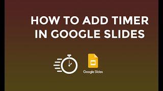 How to add timer in google slides Easy Solution