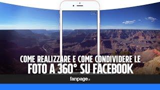 Foto 360 su Facebook come realizzarle e come pubblicarle senza fotocamera sferica