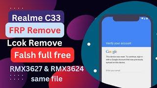 Realme C33 FRP Remove Free RMX3627 RMX3624 same File