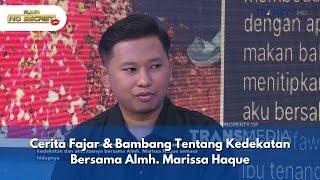 Cerita Fajar & Bambang Tentang Kedekatan Bersama Almh. Marissa Haque - RUMPI NO SECRET 81024 P1